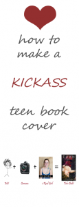 howto make a KICKASS teen book cover